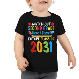 Watch Out 2Nd Grade Here I Come Future Class Of 2031 Kids Toddler Tshirt - Seseable