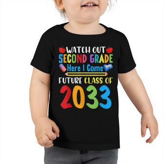 Watch Out 2Nd Grade Here I Come Future Class Of 2033 Kids Toddler Tshirt - Seseable