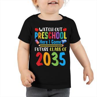 Watch Out Preschool Here I Come Future Class Of 2035 Kids Toddler Tshirt - Seseable