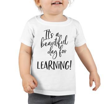 Teacher Gifts Its A Beautiful Day For Learning Teachers Toddler Tshirt - Thegiftio UK