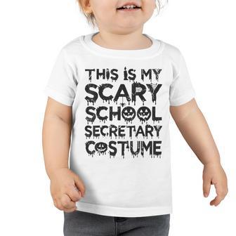 This Is My Scary School Secretary Costume Funny Halloween Toddler Tshirt - Seseable