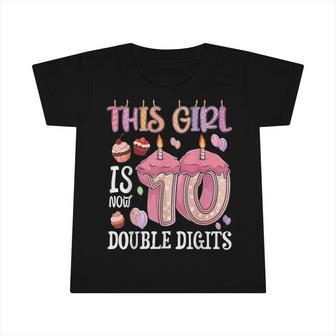 10Th Birthday This Girl Is Now 10 Years Old Double Digits V3 Infant Tshirt - Seseable