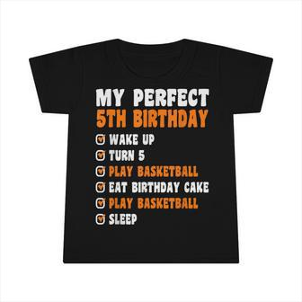5 Years Old My Perfect 5Th Birthday Basketball 5Th Birthday Infant Tshirt - Thegiftio UK