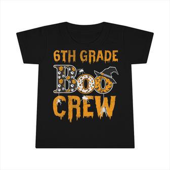 6Th Grade Teacher Boo Crew Halloween 6Th Grade Teacher Infant Tshirt - Seseable