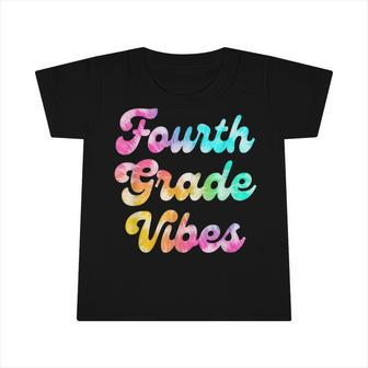 Back To School 4Th Grade Vibes Tie Dye Fourth Grade Infant Tshirt - Seseable