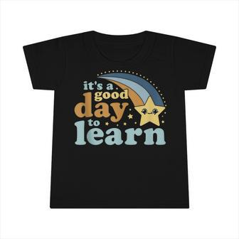 Back To School Motivational Its A Good Day To Learn Teacher Infant Tshirt - Thegiftio UK