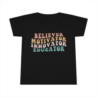 Believer Motivator Innovator Educator Teacher Back To School Funny Gift Infant Tshirt - Monsterry DE