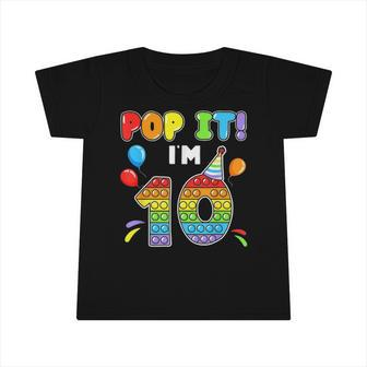 Birthday Kids Pop It I&8217M 10 Years Old 10Th Birthday Fidget Infant Tshirt