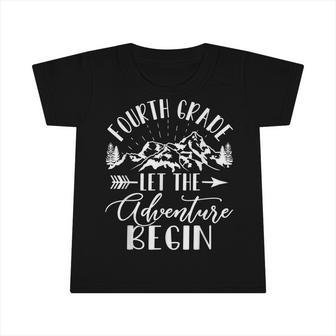 Fourth Grade Let The Adventure Begin First Day 4Th Grade Infant Tshirt - Seseable