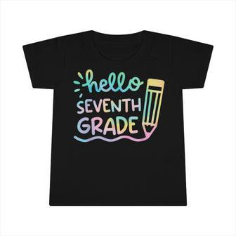 Hello 7Th Grade Tie Dye Teachers Kids Back To School Funny Infant Tshirt - Seseable