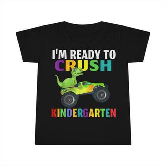 Im Ready To Crush Kindergarten Dinosaur Back To School Kids Infant Tshirt - Seseable