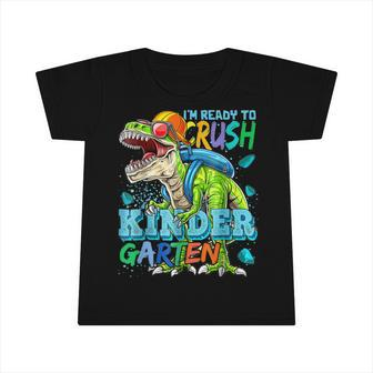 Im Ready To Crush Kindergarten Dinosaur Back To School Kids Infant Tshirt - Seseable