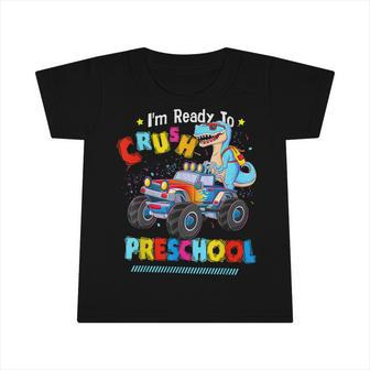 Im Ready To Crush Preschool Dinosaur Back To School Kids Infant Tshirt - Seseable