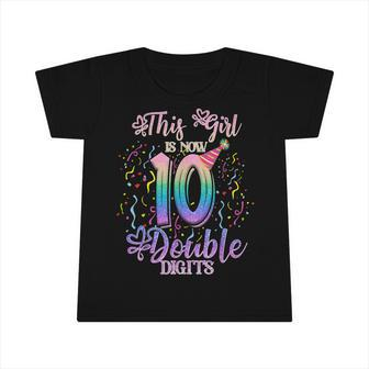 Its My 10Th Birthday | This Girl Is Now 10 Years Old Infant Tshirt - Seseable