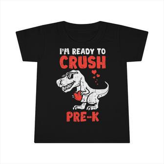 Kids Im Ready To Crush Pre-K T-Rex Dinosaur Back To School Infant Tshirt - Seseable