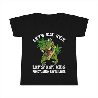 Lets Eat Kids Punctuation Saves Lives Teacher Funny Grammar Gift Infant Tshirt - Monsterry UK