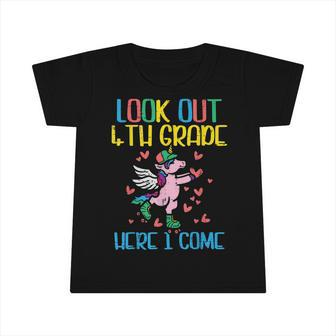 Look Out 4Th Grade Here I Come Unicorn First Day School Back To School Infant Tshirt - Seseable