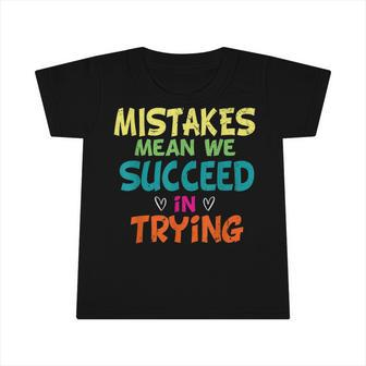 Mistake Mean Succeed Trying Growth Mindset Teacher Student Infant Tshirt - Thegiftio UK