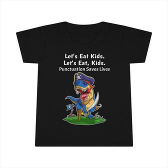 Pirate Dinosaur Funny Lets Eat Kids Punctuation Saves Lives Great Gift Infant Tshirt - Monsterry AU