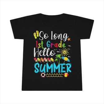 So Long 1St Grade Hello Summer Teacher Student Kids School Infant Tshirt - Seseable