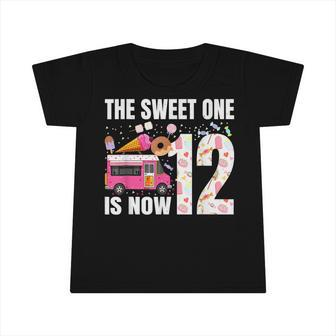 The Sweet One Is Now 12 Years Old 12Th Birthday Ice Cream Infant Tshirt - Seseable