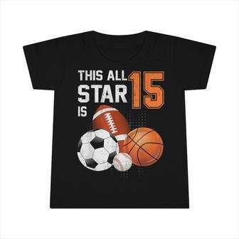 This All Star Is 15 Years Old Gifts Kid 15Th Birthday Sport Infant Tshirt - Thegiftio