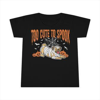 Too Cute To Spook I Love My Pug Halloween Ladies Man Dog V2 Infant Tshirt - Thegiftio UK