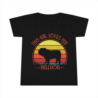 Vintage Retro This Girl Loves Her Bulldog Dog Puppy Lover Great Gift Infant Tshirt - Monsterry