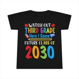 Watch Out 3Rd Grade Here I Come Future Class Of 2030 Kids Infant Tshirt - Seseable