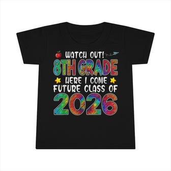 Watch Out 8Th Grade Here I Come Future Class 2026 Kids Infant Tshirt - Seseable