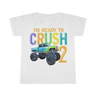 Kids 2 Years Old 2Nd Birthday Monster Truck I Am Ready To Crush 2 Infant Tshirt - Seseable