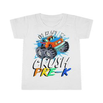 Kids Im Ready To Crush Pre K Monster Truck Prek Back To School Infant Tshirt - Seseable