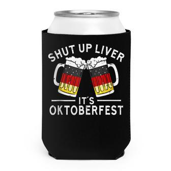 Shut Up Liver Its Oktoberfest - Funny German Beer Drinking Can Cooler - Thegiftio UK