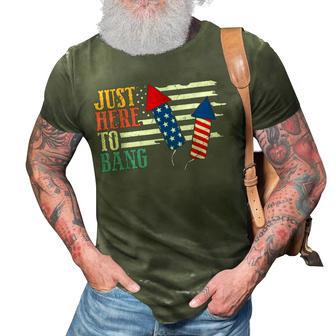 4Th Of July Im Just Here To Bang Us American Flag Patriotic 3D Print Casual Tshirt - Seseable