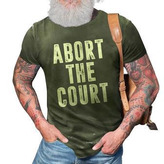Abort The Court Pro Choice Feminist Womens Rights 3D Print Casual Tshirt - Seseable