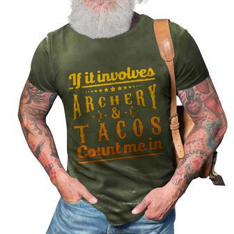 Archery Design If It Involves Archery & Tacos Count Me In 3D Print Casual Tshirt - Thegiftio UK