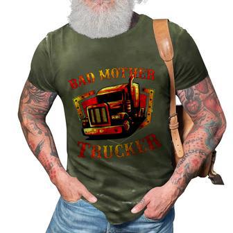 Bad Mother Trucker Gift Semi Truck Driver Big Rig Trucking Gift 3D Print Casual Tshirt - Thegiftio UK