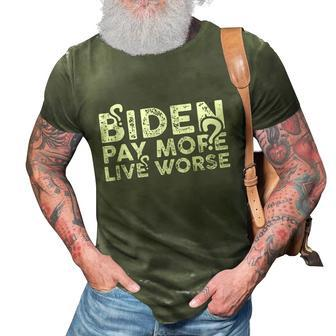 Biden Pay More Live Worse Shirt Pay More Live Worse Biden Design 3D Print Casual Tshirt - Monsterry