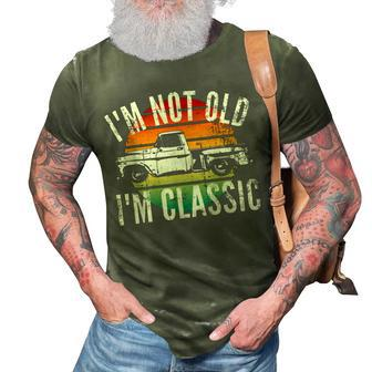 Classic Truck Im Not Old Im Classic Funny Old Car 3D Print Casual Tshirt - Thegiftio UK