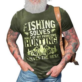 Funny Hunting Fishing Solves Half Of My Problems Fishing V2 3D Print Casual Tshirt - Seseable