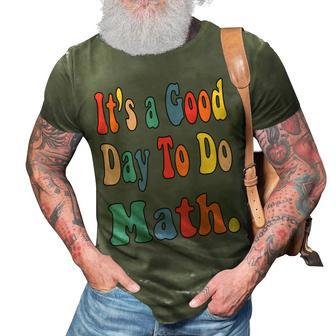 Funny Its A Good Day To Do Math Teachers Back To School 3D Print Casual Tshirt - Thegiftio UK