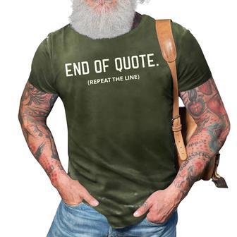 Funny Joe Biden End Of Quote Repeat The Line V3 3D Print Casual Tshirt - Seseable