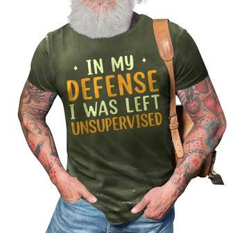 Funny Sarcastic Saying In My Defense I Was Left Unsupervised 3D Print Casual Tshirt - Thegiftio UK