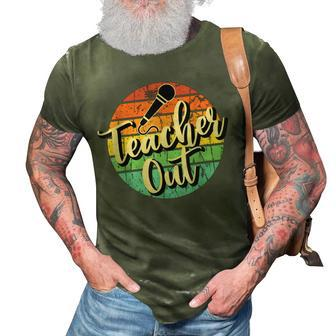 Funny Sayings Teacher Appreciation End Of School Year 3D Print Casual Tshirt - Thegiftio UK