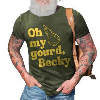 Funny Thanksgiving Oh My Gourd Becky 3D Print Casual Tshirt - Seseable