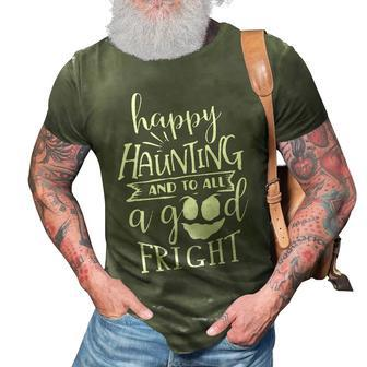 Halloween Happy Haunting And To All A Good Fright White 3D Print Casual Tshirt - Seseable