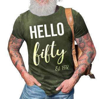 Hello 50 Fifty Est 1972 50Th Birthday 50 Years Old 3D Print Casual Tshirt - Seseable