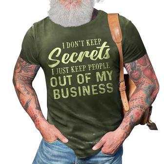 I Dont Keep Secrets I Just Keep People Out Of My Business Funny Joke 3D Print Casual Tshirt