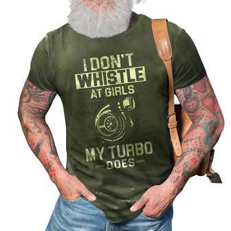I Dont Whistle - My Turbo Does 3D Print Casual Tshirt - Seseable