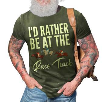 Id Rather Be At The Race Track Funny Horse Racing 3D Print Casual Tshirt - Thegiftio UK